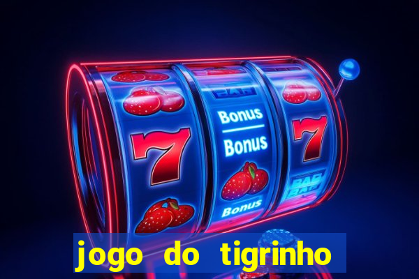 jogo do tigrinho com deposito de 5 reais